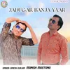 About Jadugar Banja Yaar Song